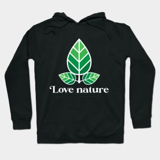 Love nature for nature lovers Hoodie